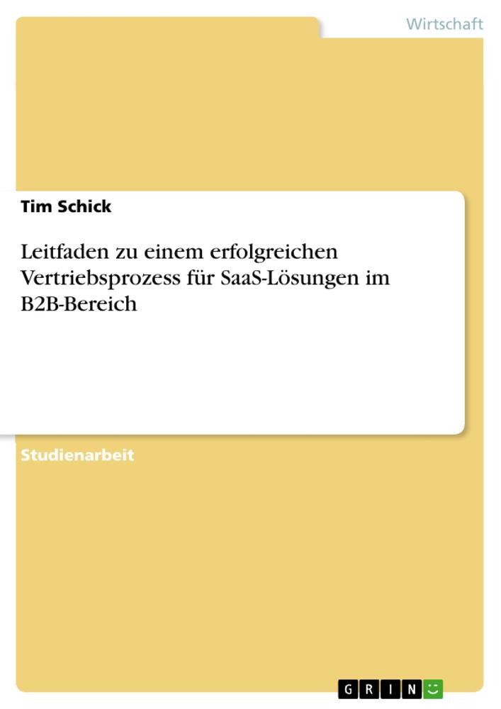 Cover: 9783346927347 | Leitfaden zu einem erfolgreichen Vertriebsprozess für SaaS-Lösungen...