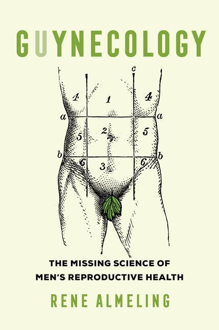 Cover: 9780520289253 | GUYnecology | The Missing Science of Men's Reproductive Health | Buch