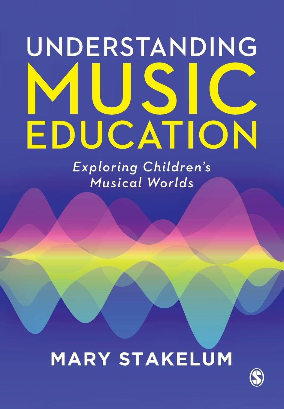 Cover: 9781473914353 | Understanding Music Education | Exploring Children's Musical Worlds