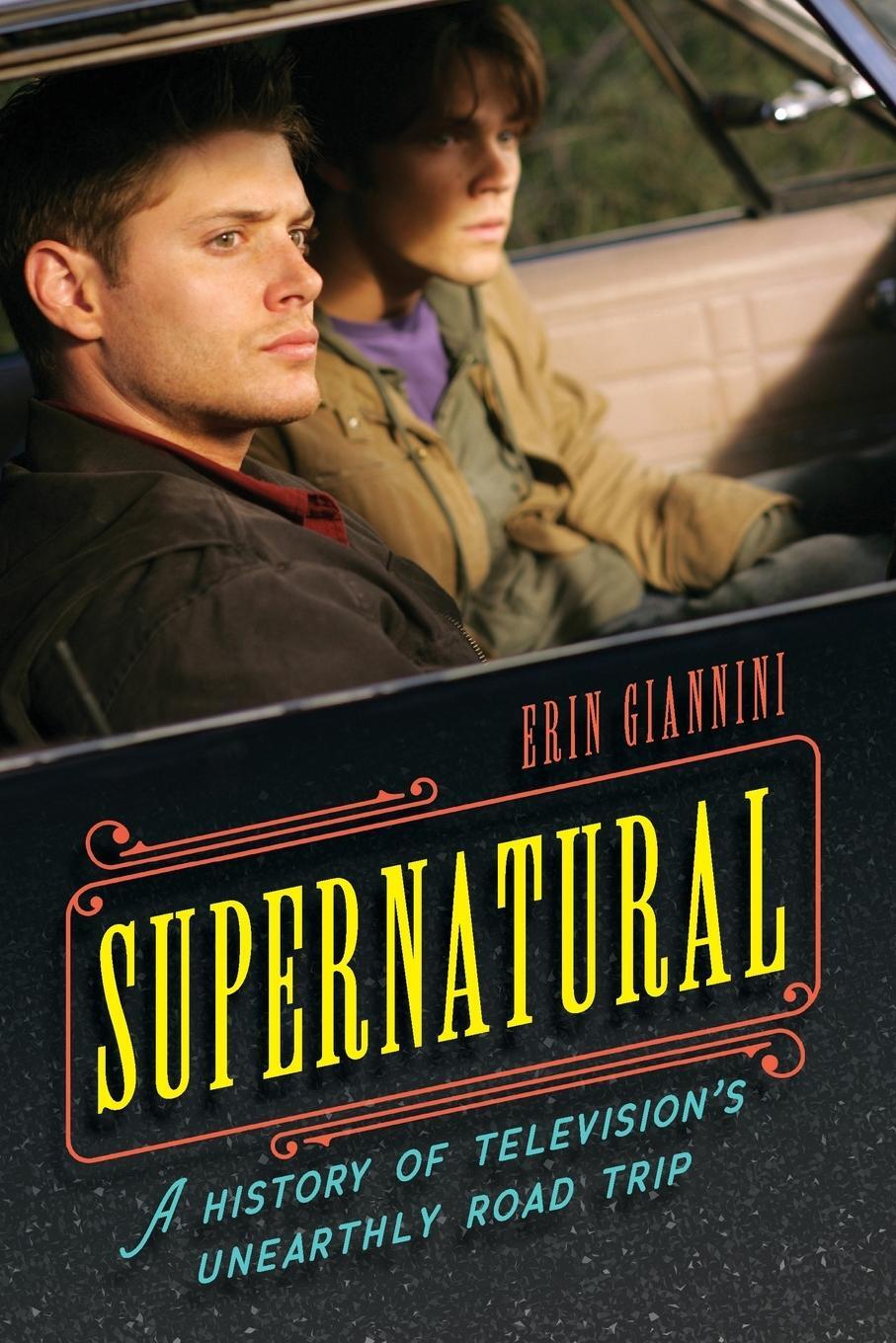 Cover: 9781538190111 | Supernatural | A History of Television's Unearthly Road Trip | Buch