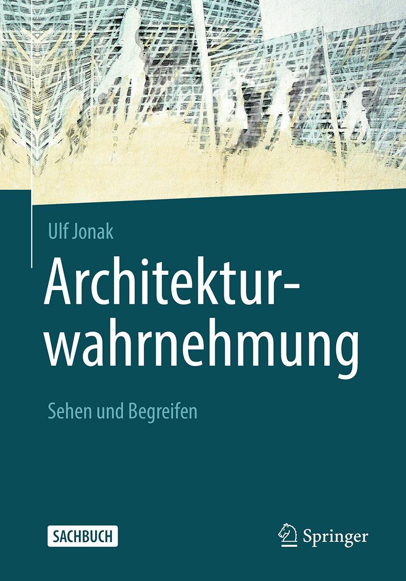 Cover: 9783658262617 | Architekturwahrnehmung | Sehen und Begreifen | Ulf Jonak | Buch | viii