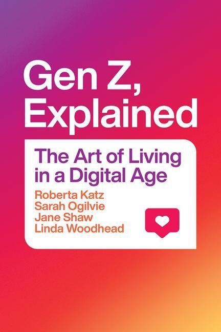 Cover: 9780226823966 | Gen Z, Explained | The Art of Living in a Digital Age | Roberta Katz