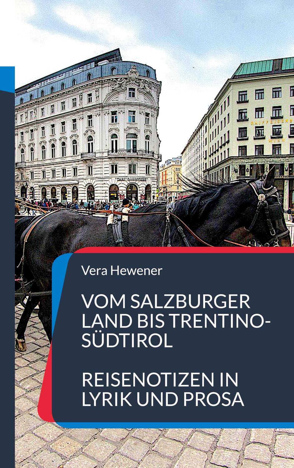 Cover: 9783744818124 | Vom Salzburger Land bis Trentino-Südtirol | Vera Hewener | Taschenbuch