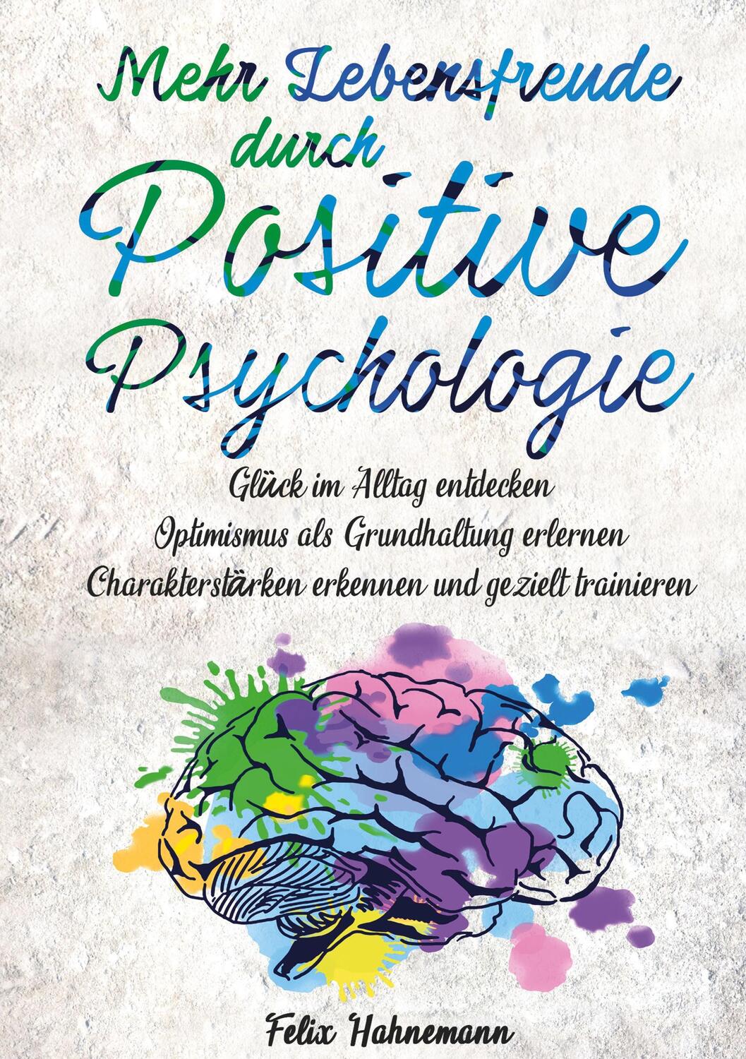 Cover: 9783989355323 | Mehr Lebensfreude durch Positive Psychologie | Felix Hahnemann | Buch