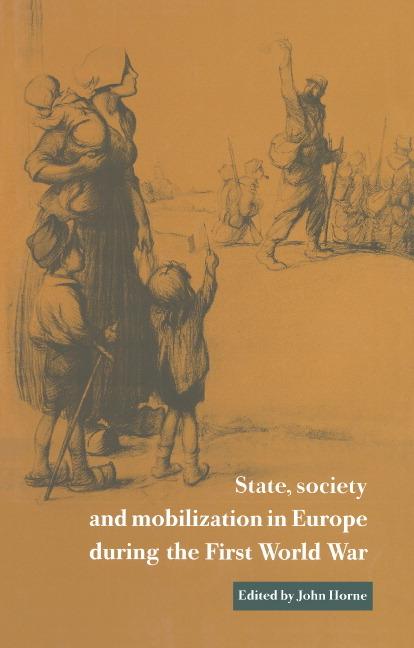 Cover: 9780521561129 | State, Society and Mobilization in Europe During the First World War