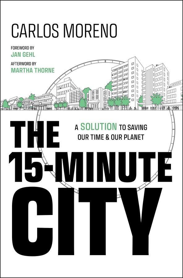 Cover: 9781394228140 | The 15-Minute City | A Solution to Saving Our Time and Our Planet
