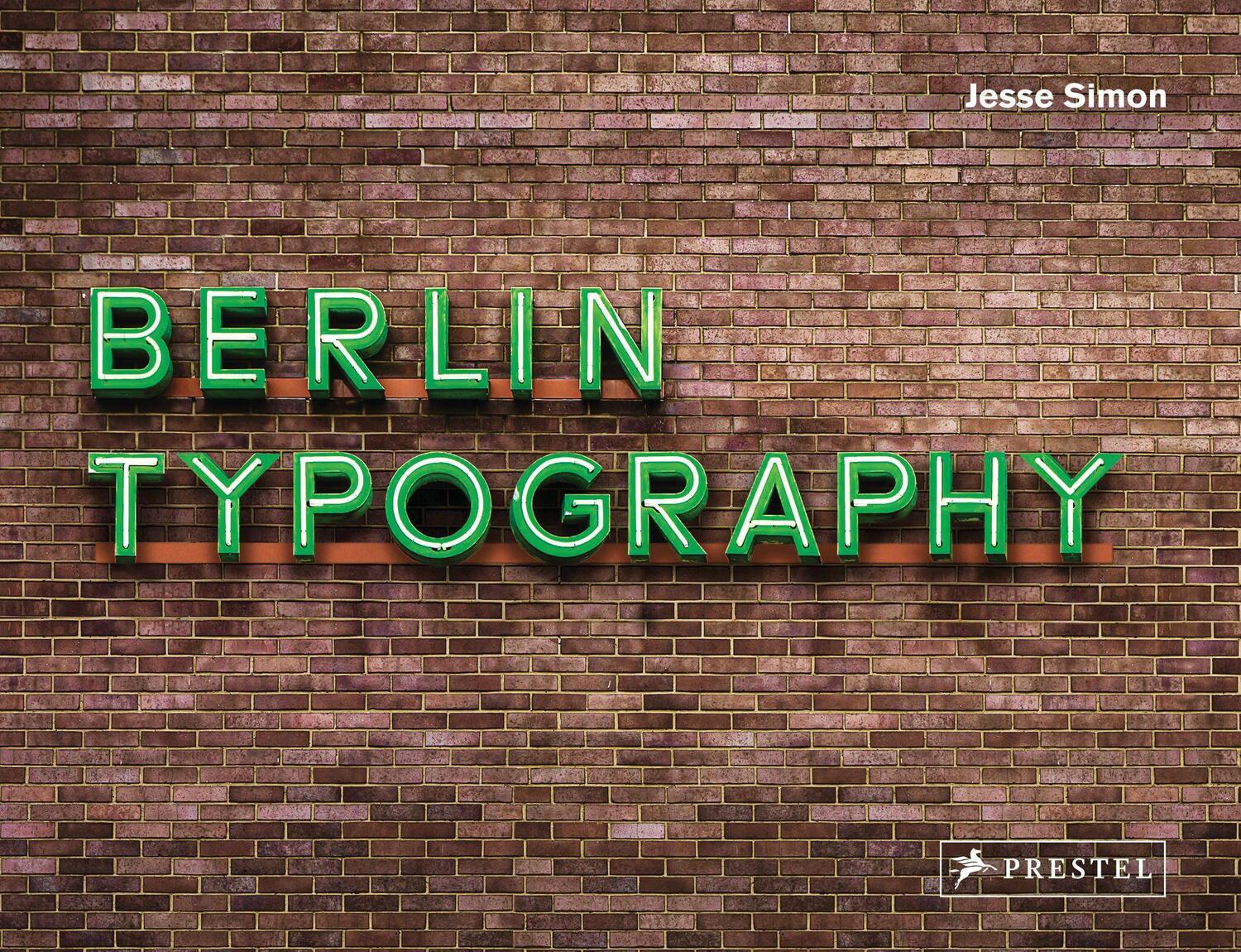 Cover: 9783791387031 | Berlin Typography [dt./engl.] | Jesse Simon | Buch | 176 S. | Deutsch
