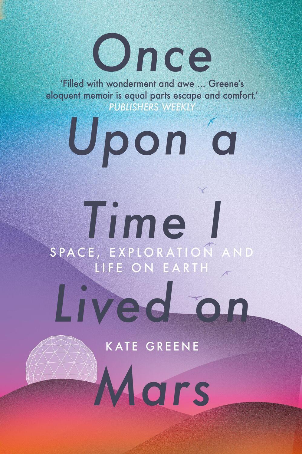 Cover: 9781785787775 | Once Upon a Time I Lived on Mars | Kate Greene | Taschenbuch | 2021