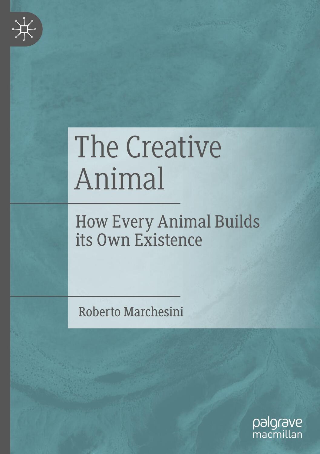 Cover: 9783031074134 | The Creative Animal | How Every Animal Builds its Own Existence | Buch