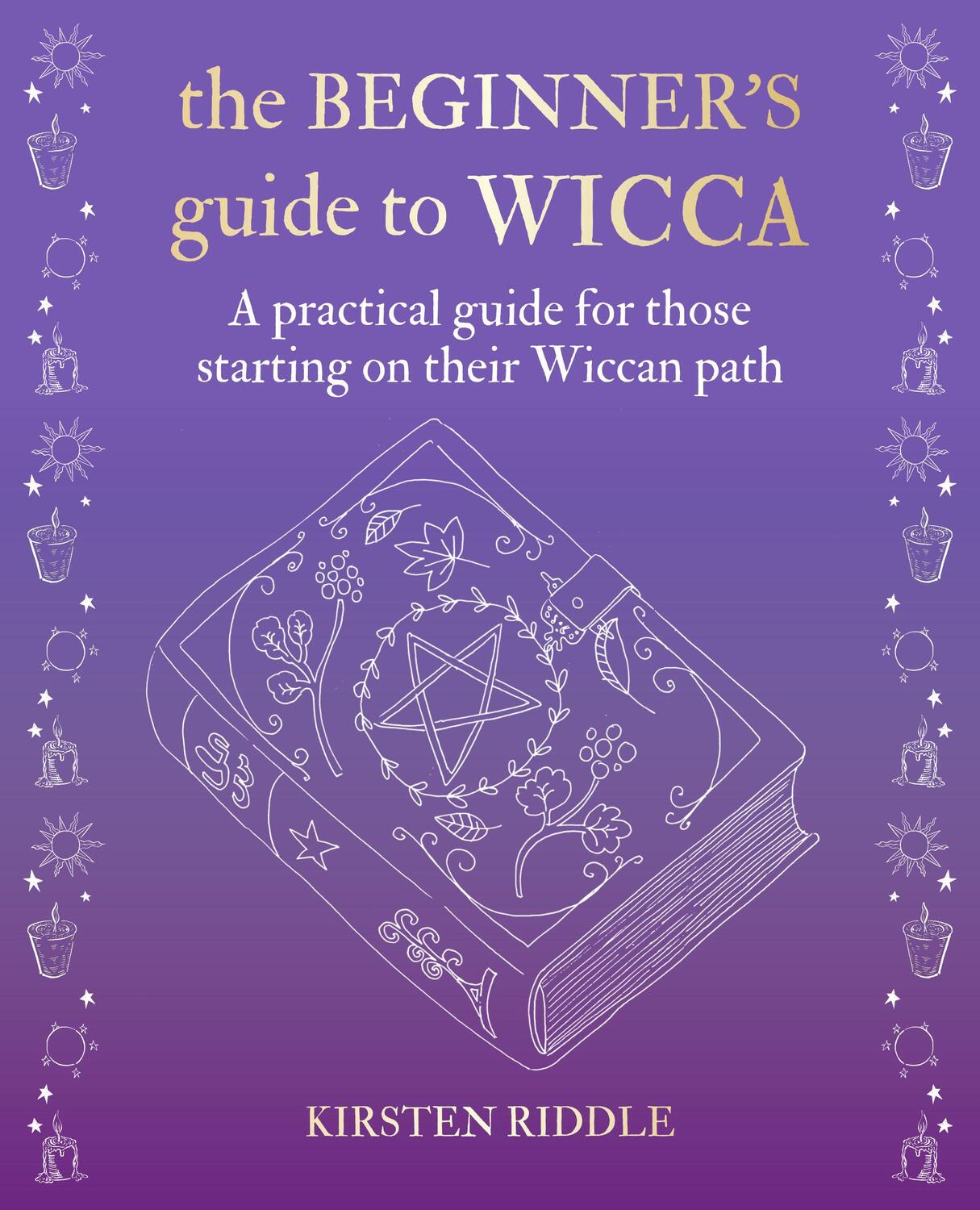 Cover: 9781782498391 | The Beginner's Guide to Wicca | Kirsten Riddle | Buch | Gebunden