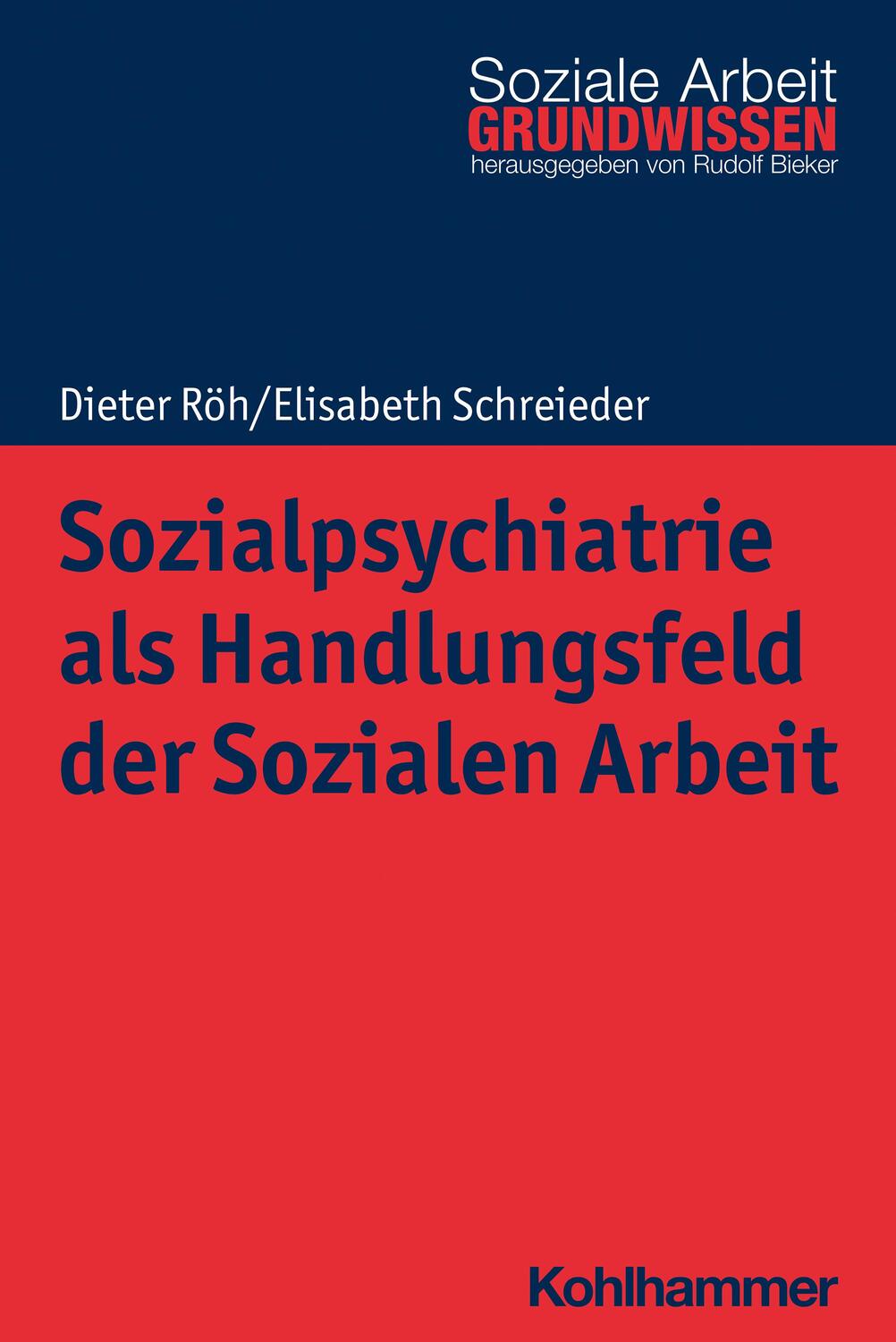 Cover: 9783170368972 | Sozialpsychiatrie als Handlungsfeld der Sozialen Arbeit | Röh (u. a.)