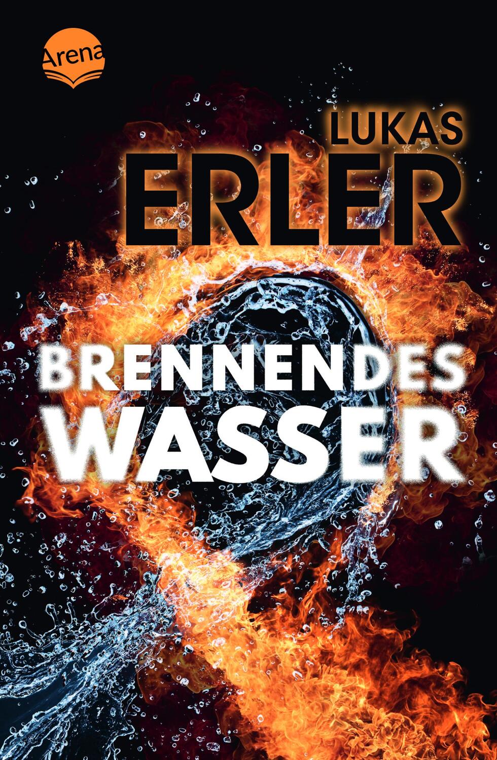 Cover: 9783401512730 | Brennendes Wasser | Lukas Erler | Taschenbuch | Deutsch | 2023 | Arena
