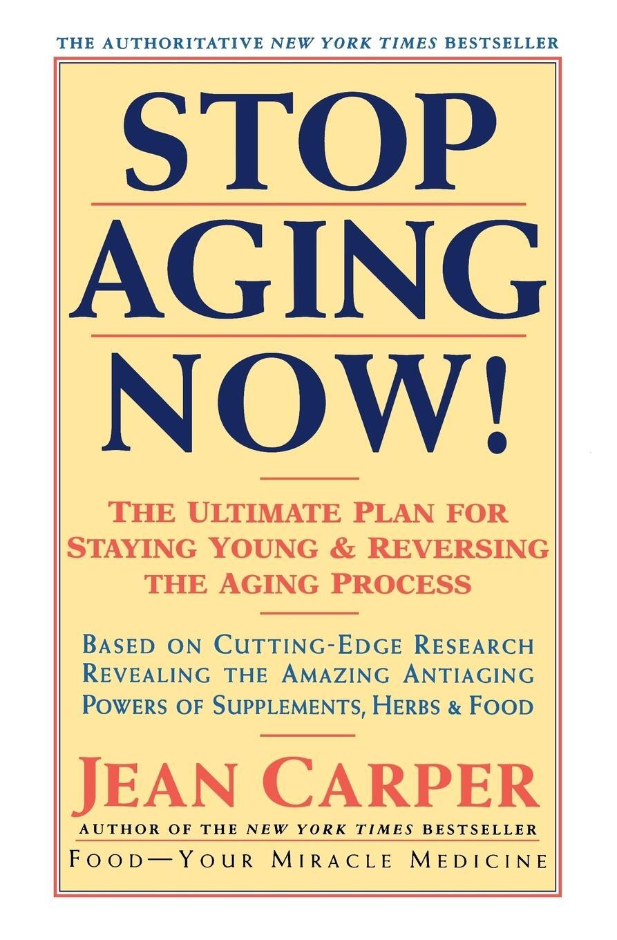 Cover: 9780060985004 | Stop Aging Now! | Jean Carper | Taschenbuch | Paperback | Englisch