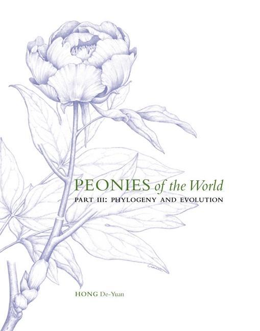 Cover: 9781842467374 | Peonies of the World: Part III Phylogeny and Evolution | De-Yuan Hong