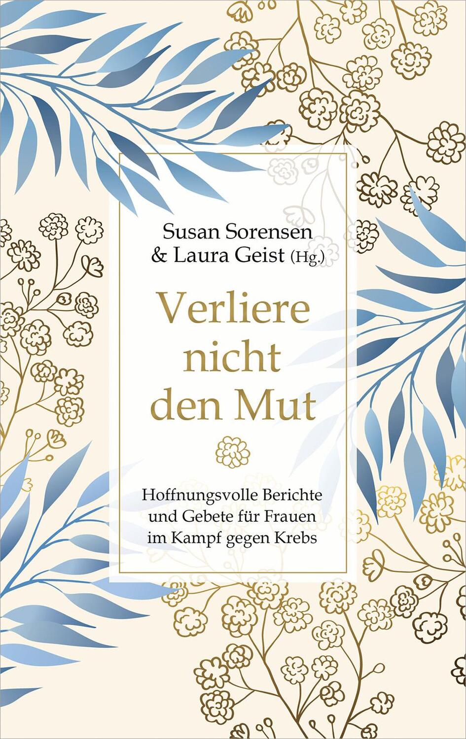 Cover: 9783957349354 | Verliere nicht den Mut | Susan Sorensen (u. a.) | Buch | 224 S. | 2023