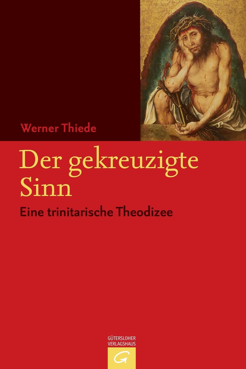 Cover: 9783579080123 | Der gekreuzigte Sinn | Eine trinitarische Theodizee | Werner Thiede