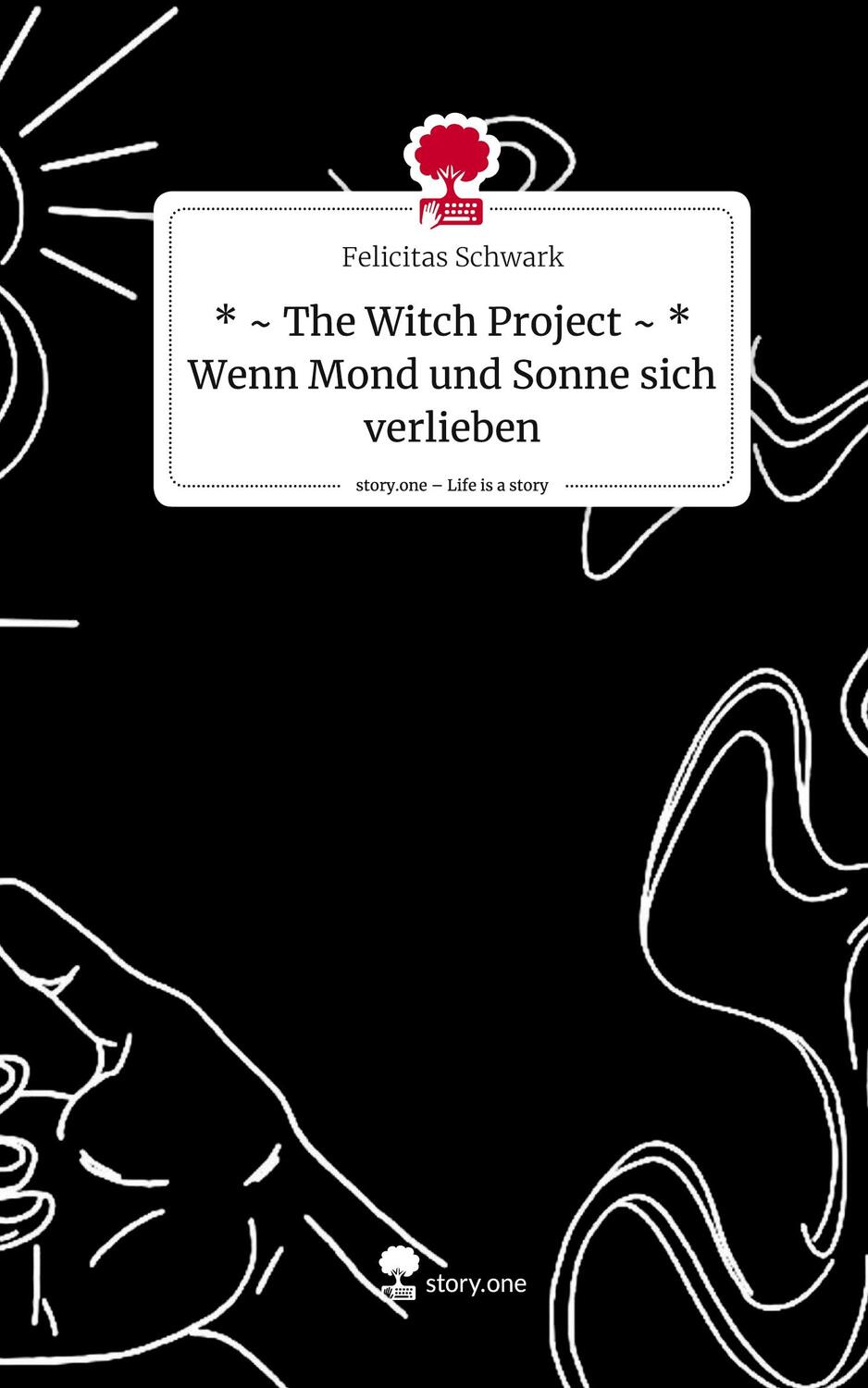 Cover: 9783711553126 | * ~ The Witch Project ~ * Wenn Mond und Sonne sich verlieben. Life...