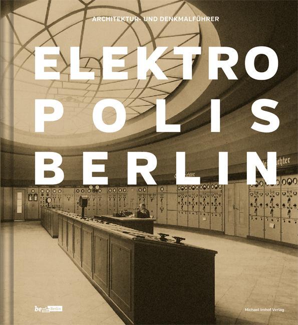 Cover: 9783731901488 | Elektropolis Berlin | Architektur- und Denkmalführer | Thorsten Dame