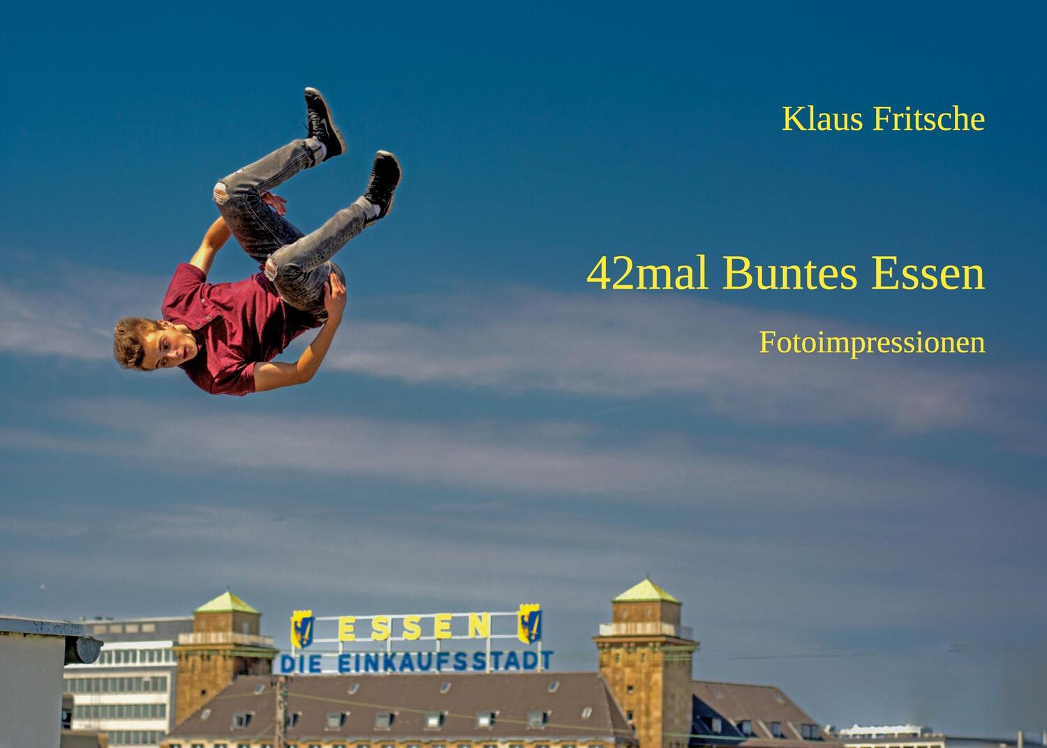 Cover: 9783758325151 | 42mal Buntes Essen | Fotoimpressionen | Klaus Fritsche | Taschenbuch