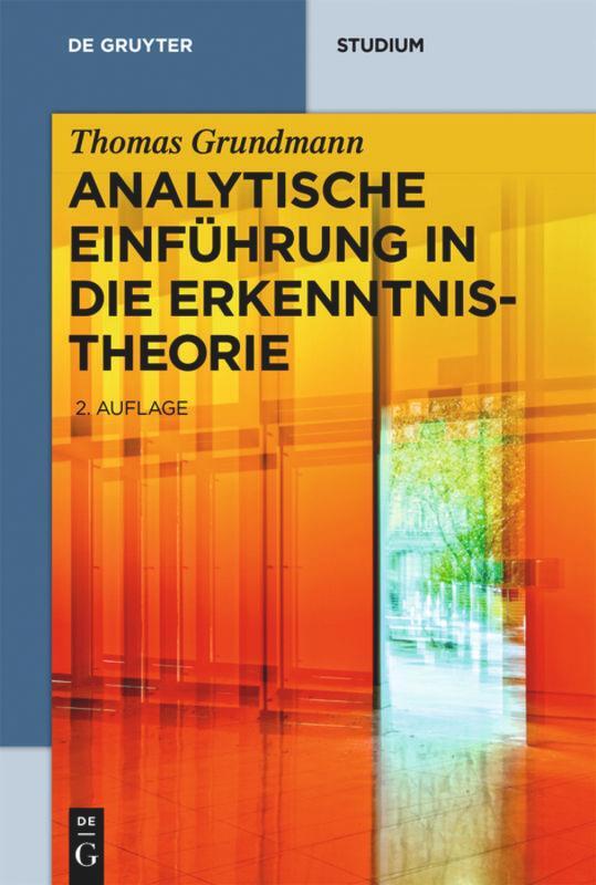 Cover: 9783110530254 | Analytische Einführung in die Erkenntnistheorie | Thomas Grundmann