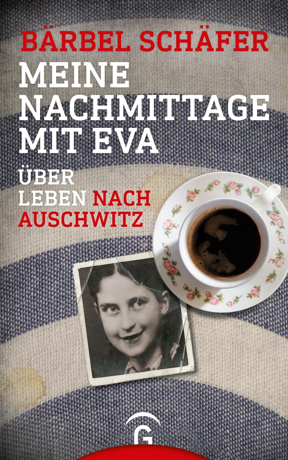 Cover: 9783579086859 | Meine Nachmittage mit Eva | Über Leben nach Auschwitz | Bärbel Schäfer