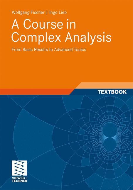 Cover: 9783834815767 | A Course in Complex Analysis | From Basic Results to Advanced Topics