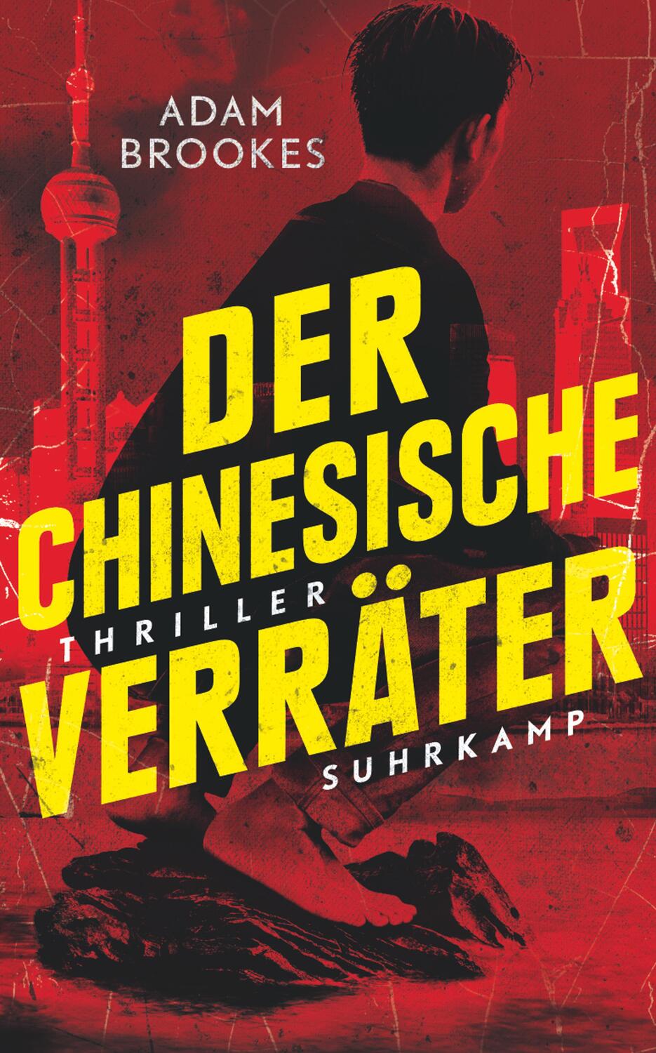 Cover: 9783518470053 | Der chinesische Verräter | Thriller | Adam Brookes | Taschenbuch