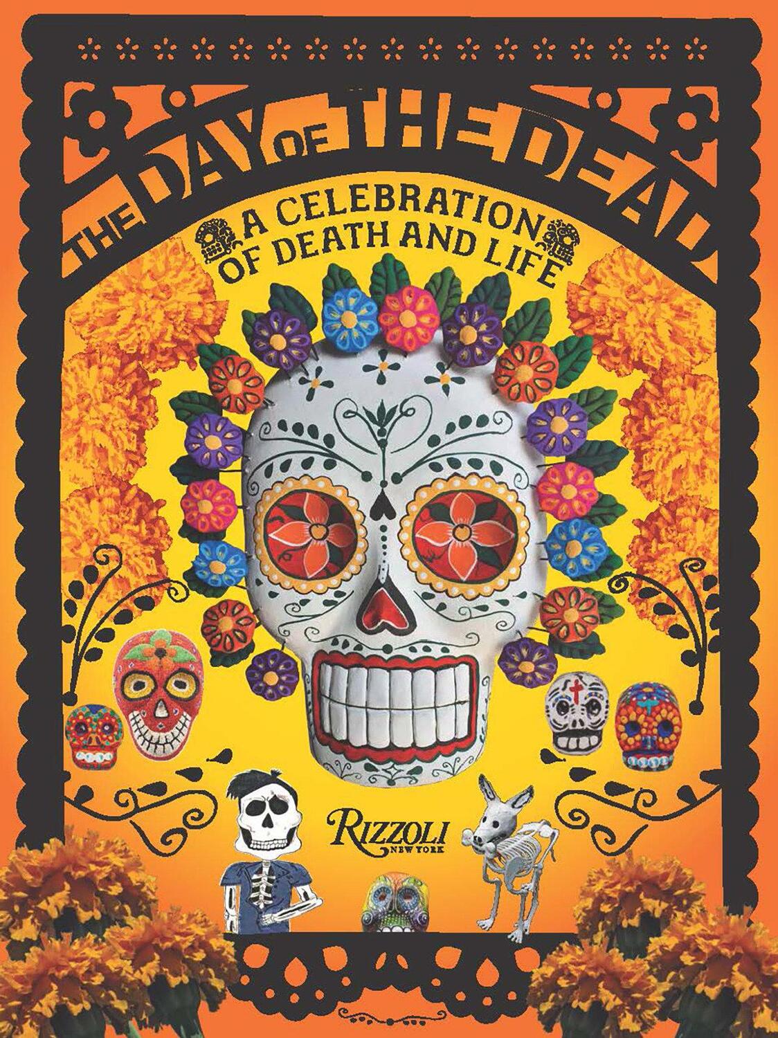 Cover: 9780847872671 | The Day of the Dead | A Celebration of Death and Life | Holtz (u. a.)