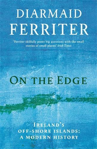 Cover: 9781781256442 | On the Edge | Ireland's off-shore islands: a modern history | Ferriter