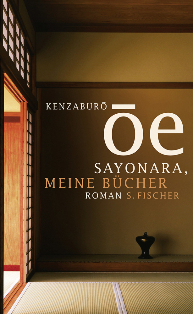 Cover: 9783100552136 | Sayonara, meine Bücher | Roman | Kenzaburô Ôe | Buch | 368 S. | 2008