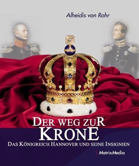 Cover: 9783932313622 | Der Weg zur Krone | Macht- und Herrschaftszeichen der Welfen | Rohr