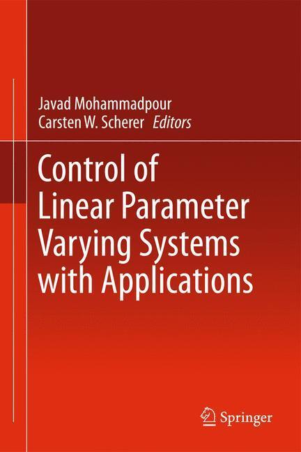 Cover: 9781461418320 | Control of Linear Parameter Varying Systems with Applications | Buch