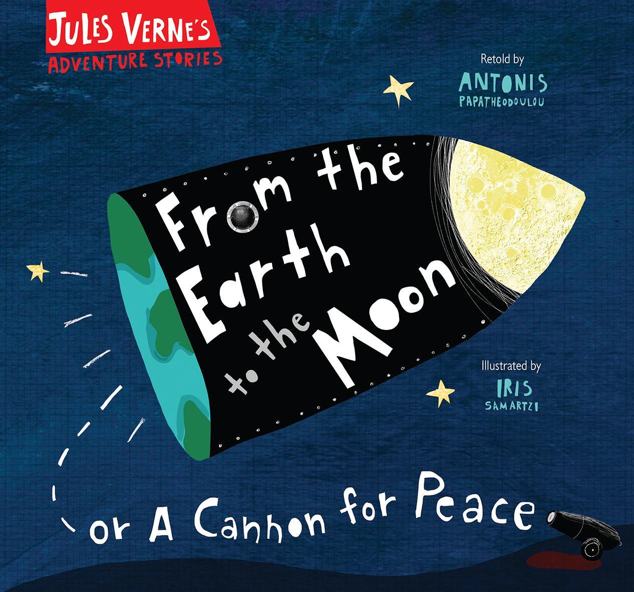 Cover: 9781916409156 | From the Earth to the Moon | Or a cannon for peace | Jules Verne