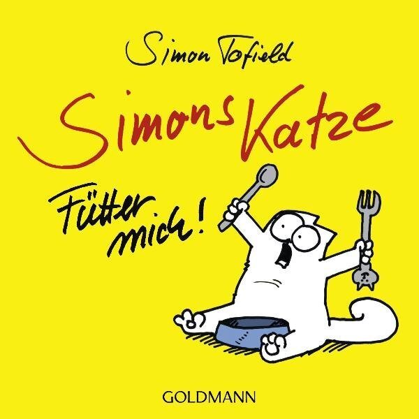 Cover: 9783442313037 | Simons Katze - Fütter mich! | Simon Tofield | Taschenbuch | 2012