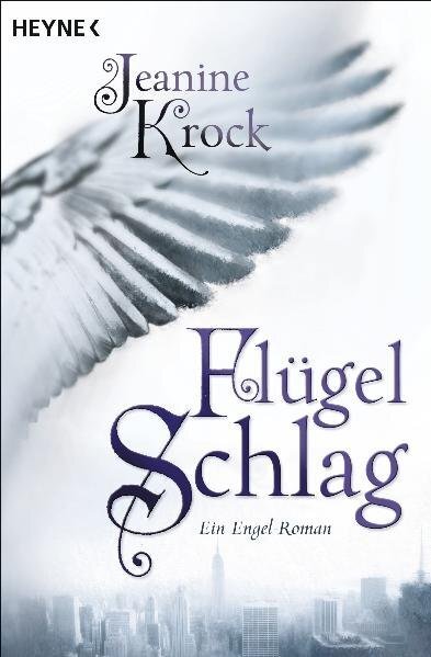 Cover: 9783453527072 | Flügelschlag | Ein Engel-Roman. Originalausgabe | Jeanine Krock | Buch