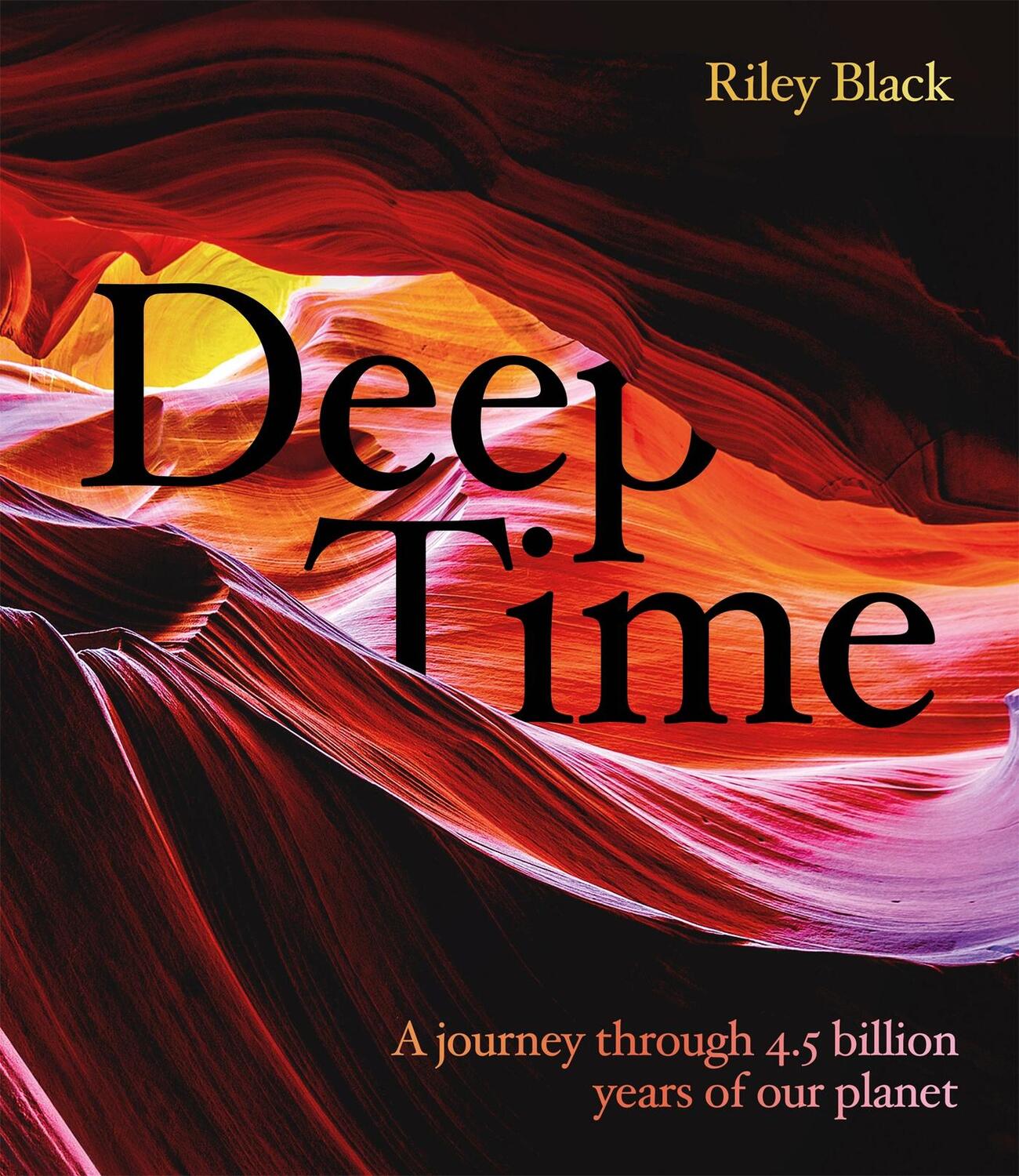 Cover: 9781787397439 | Deep Time | A Journey Through 4.5 Billion Years of Our Planet | Black