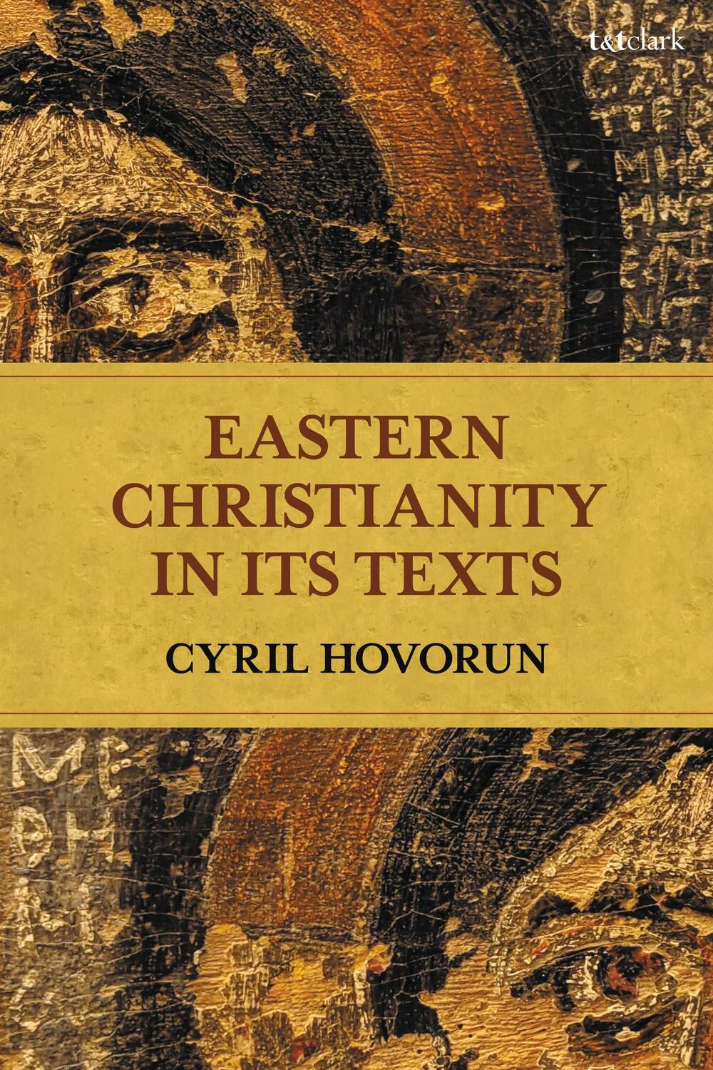 Cover: 9780567682901 | Eastern Christianity in Its Texts | Professor Cyril Hovorun | Buch