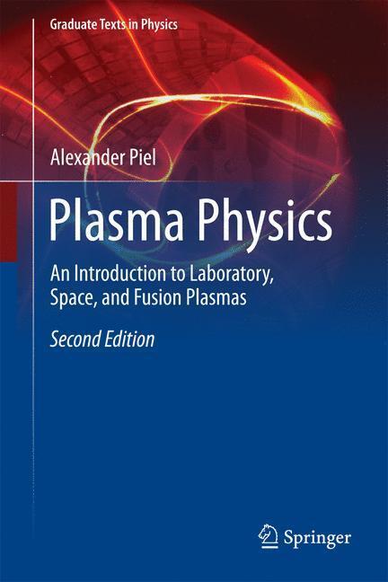 Cover: 9783319634258 | Plasma Physics | Alexander Piel | Buch | Graduate Texts in Physics