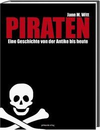 Cover: 9783896788351 | Piraten | Eine Geschichte von der Antike bis heute | Jann M. Witt