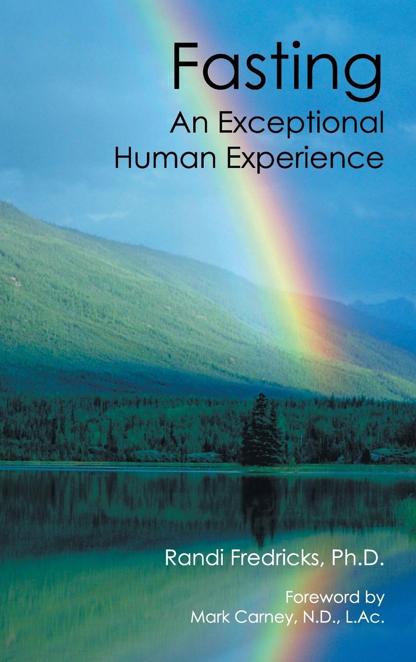 Cover: 9781477294130 | Fasting | an Exceptional Human Experience | Randi Fredricks | Buch