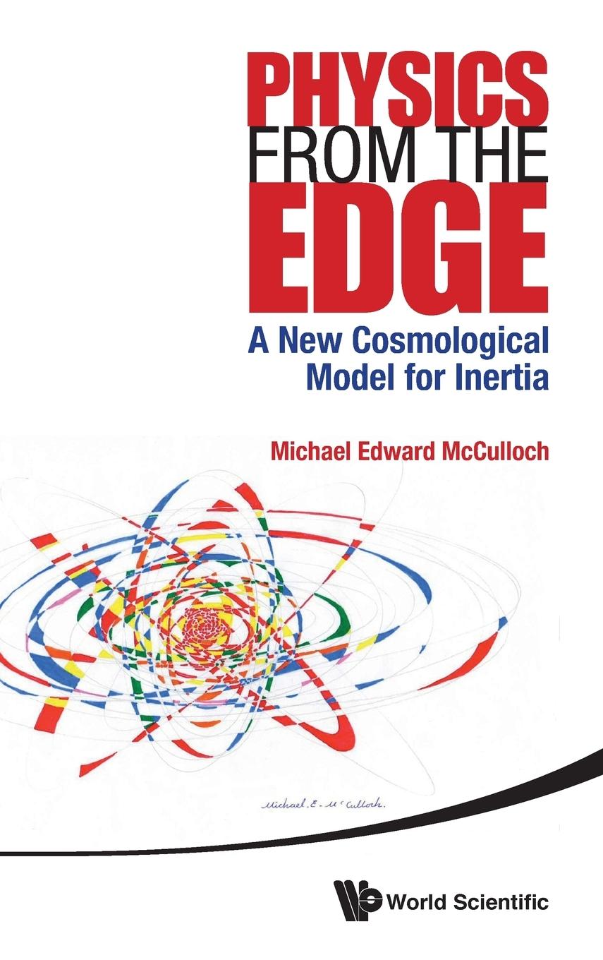 Cover: 9789814596251 | PHYSICS FROM THE EDGE | A NEW COSMOLOGICAL MODEL FOR INERTIA | Buch