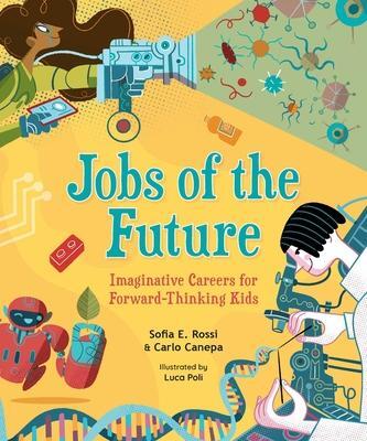 Cover: 9781524870959 | Jobs of the Future | Imaginative Careers for Forward-Thinking Kids