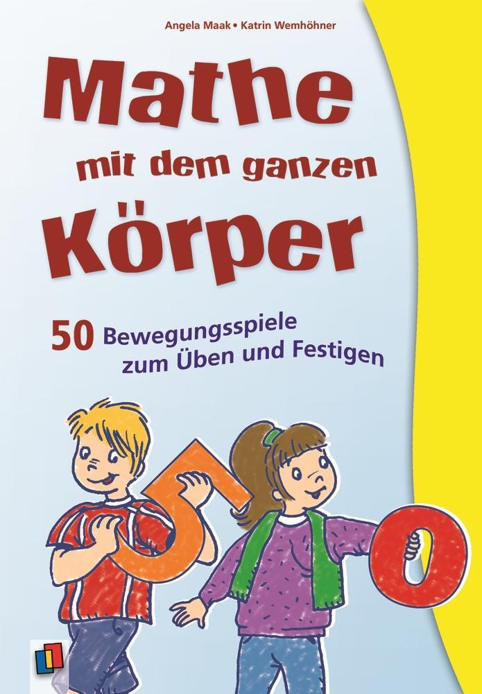 Cover: 9783834603159 | Mathe mit dem ganzen Körper | 50 Bewegungsspiele zum Üben und Festigen