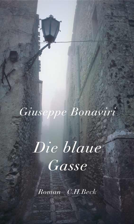 Cover: 9783406542060 | Die blaue Gasse | Roman | Giuseppe Bonaviri | Buch | 279 S. | Deutsch