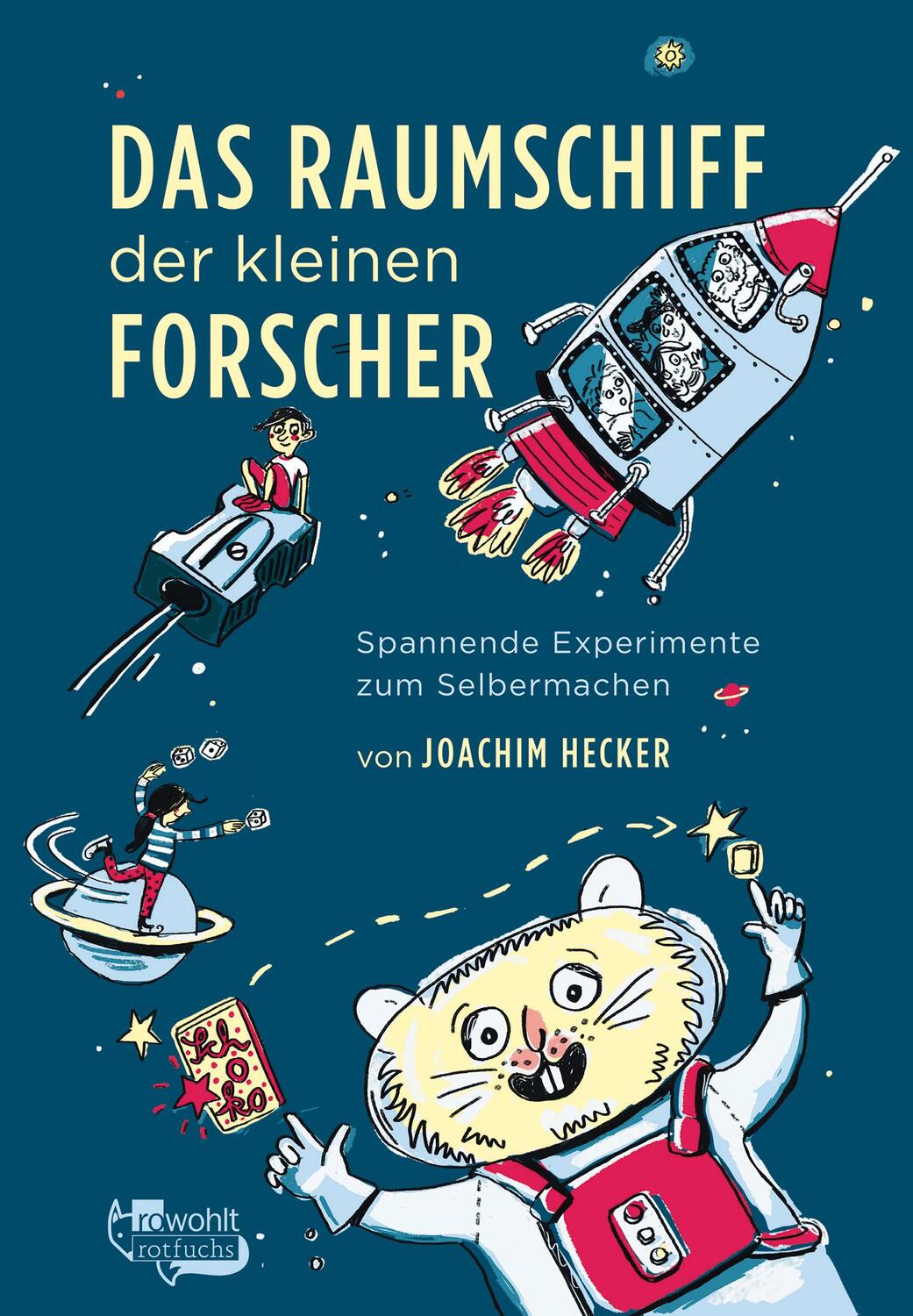 Cover: 9783499217388 | Das Raumschiff der kleinen Forscher | Joachim Hecker | Buch | Deutsch