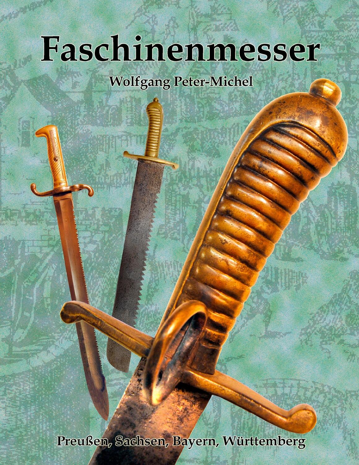 Cover: 9783732231713 | Faschinenmesser | Preußen, Sachsen, Bayern, Württemberg | Peter-Michel