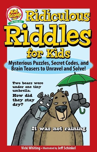 Cover: 9781641241434 | Ridiculous Riddles for Kids: Mysterious Puzzles, Secret Codes, and...