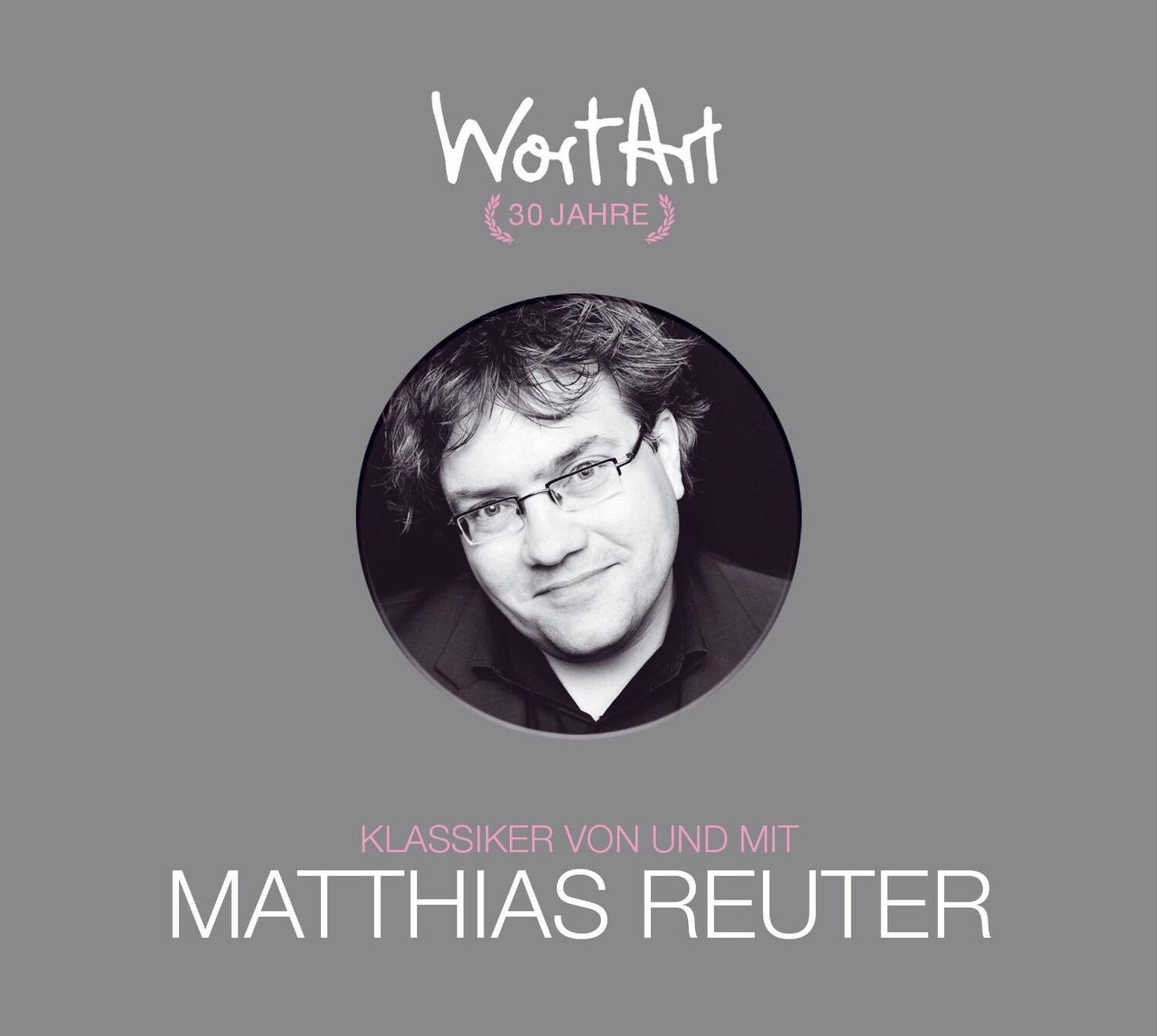 Cover: 9783837166125 | 30 Jahre WortArt - Klassiker von und mit Matthias Reuter | WortArt