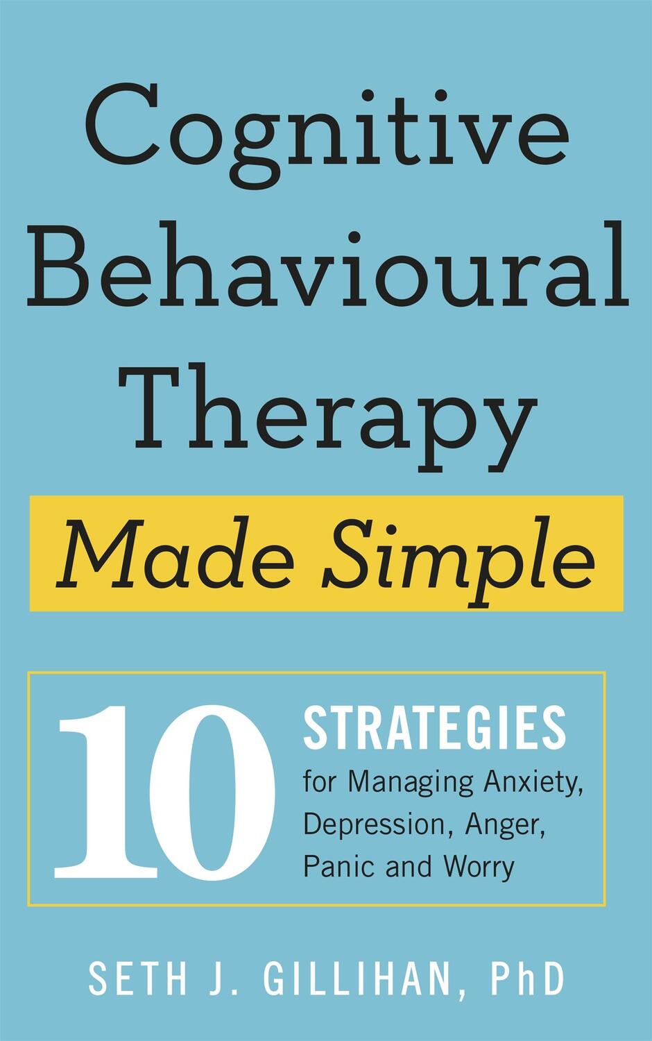 Cover: 9781529336481 | Cognitive Behavioural Therapy Made Simple | Seth J. Gillihan | Buch
