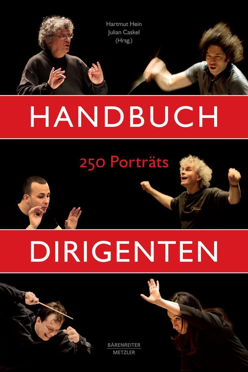 Cover: 9783476023926 | Handbuch Dirigenten | 250 Porträts | Hartmut Hein (u. a.) | Buch